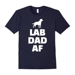 Lab Dad AF T-Shirt-Father's Day - XXXL