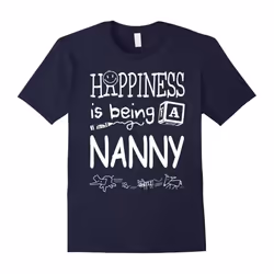 Happiness Is Being A Nanny T-Shirts Gifts For Grandmas-Father's Day - XXXL