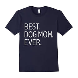 Funny Cute Women's Best Dog Mom Ever Dog Lovers T-shirt-Father's Day - XXXL