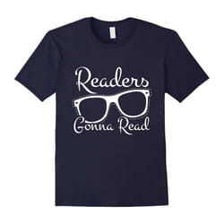 Readers Gonna Read Funny Bookworm Book Lovers Gift T-Shirt-Father's Day - XL