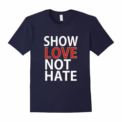 Show Love Not Hate Inspirational T Tee Shirt by Motivo-Father's Day - XXXL