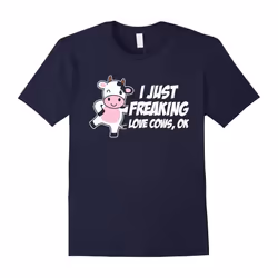 I Just Freaking Love Cows Ok Funny Cow Farm Cattle T-Shirt-Father's Day - S