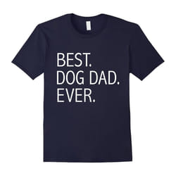 Men's Funny Best Dog Dad Ever T-shirt Dog Lovers-Father's Day - L