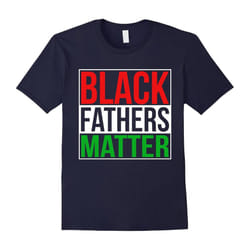 Black Fathers Matter Family Civil Rights Dad T Shirt Gift-Father's Day - XXXL