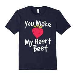 You Make My Heart Beet Funny Love Shirt-Father's Day - L
