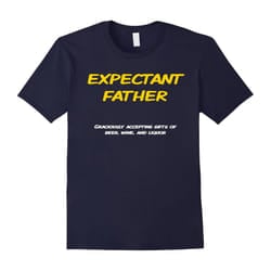 Funny Expectant Father Shirt â Dad to Be Joke T-Shirt-Father's Day - XXXL