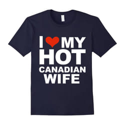 I Love My Hot Canadian Wife T-shirt Husband Marriage Canada-Father's Day - XXXL