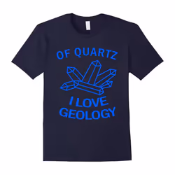 Of Quarts I Love Geology Geologist Rock Punny Pun Shirt-Father's Day - XXL