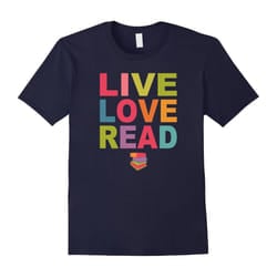 Live Love Read Book Lover Librarian Teacher T-Shirt-Father's Day - XL