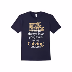 Farmer â During Calving season I vow to always love you-Father's Day - XL