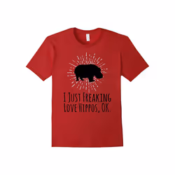 I Just Freaking Love Hippos OK Funny Hippo Lovers T-Shirt-Father's Day - L