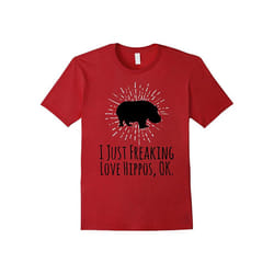 I Just Freaking Love Hippos OK Funny Hippo Lovers T-Shirt-Father's Day - XL