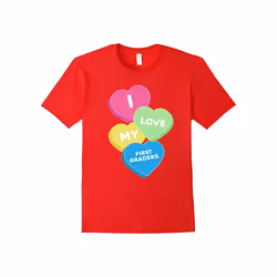 i love my first graders valentine day great gift t shirt-Father's Day - XXL