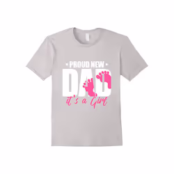 Mens Proud New Dad It's A Girl T-Shirt-Father's Day - XXXL