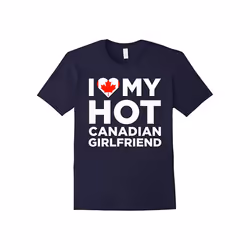 I Love My Hot Canadian Girlfriend Cute Canada Native Relationship T-Shirt-Father's Day - XL