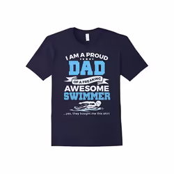 I Am A Proud Dad Of A Awesome Swimmer T-Shirt-Father's Day - L