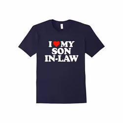 I Love My Son-in-Law T Shirt â Heart Funny Fun Gift Tee-Father's Day - M