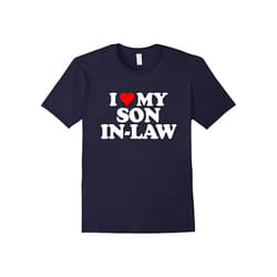 I Love My Son-in-Law T Shirt â Heart Funny Fun Gift Tee-Father's Day - M