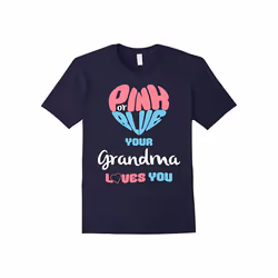 Pink or Blue Grandma Loves You Baby Gender Reveal T-Shirt-Father's Day - S