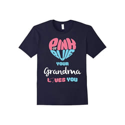 Pink or Blue Grandma Loves You Baby Gender Reveal T-Shirt-Father's Day - XL