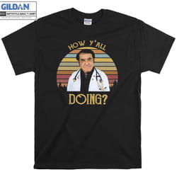 How Y'All Doing Funny Dr Now T-shirt - XL