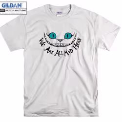 We Are All Mad Here T-shirt - XXXL