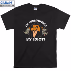 The Lion King Scar Surrounded By Idiots T shirt T-shirt - XXL
