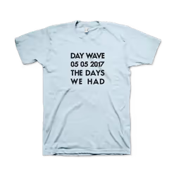 Day Wave The Days We Had T-shirt S - XXXL