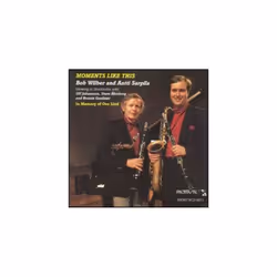 Bob Wilber Antti Sarpila Moments Like This CD