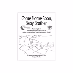 Science Naturally / Platypus Media 9781930775893 Come Home Soon, Baby Brother NICU Sibling Support Coloring Book (Five-Book S ...