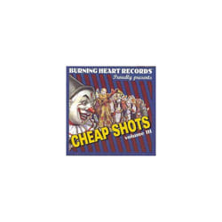 Cheap Shots volume IIIBURNING HEART RECORDS Proudly Presents CD (2000)