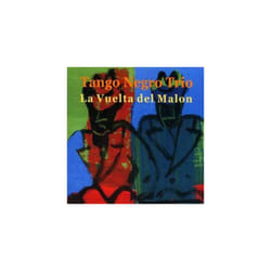 Tango Negro Trio : La Vuelta Del Malon CD (2008)