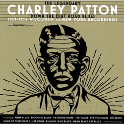 Soul Jam Charley Patton - Down the Dirt Road Blues: 1929-1934 Recordings DVD Classic