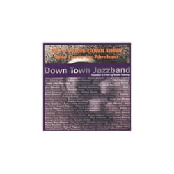 Down Town Jazz Band  Who Cares for Abraham CD