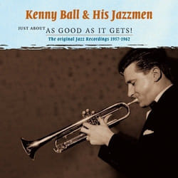 Heartselling Kenny Ball & His Jazzmen - Just About As Good As It Gets! CD Jazz