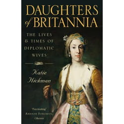 ISBN Daughters of Britannia: The Lives and Times of Diplomatic Wives