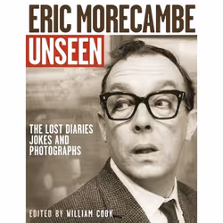 ISBN Eric Morecambe Unseen: The Lost Diaries, Jokes and Photographs, Paperback (Print-on-demand), 256 pages