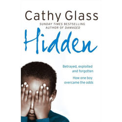 ISBN Hidden: Betrayed, Exploited and Forgotten. How One Boy Overcame the Odds.