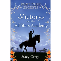 ISBN Victory and the All-Stars Academy (Pony Club Secrets, Book 8), Paperback, 288 pages