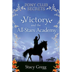 ISBN Victory and the All-Stars Academy (Pony Club Secrets, Book 8)