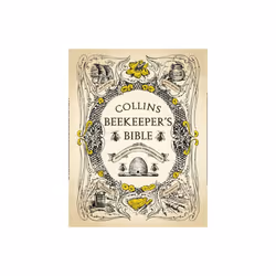 Collins BeekeeperâÂÂs Bible: Bees, honey, recipes and other home uses (Hardcover)
