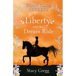 ISBN Liberty and the Dream Ride (Pony Club Secrets, Book 11)