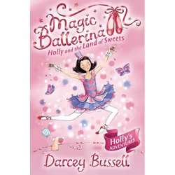 ISBN Holly and the Land of Sweets (Magic Ballerina, Book 18), Paperback, 96 pages