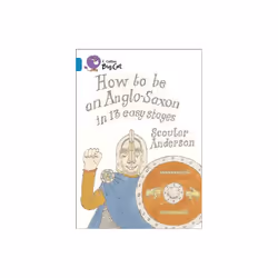 Collins Big Cat â How to be an Anglo Saxon: Band 13/Topaz (Paperback)