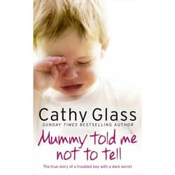 ISBN Mummy Told Me Not to Tell: The true story of a troubled boy with a dark secret