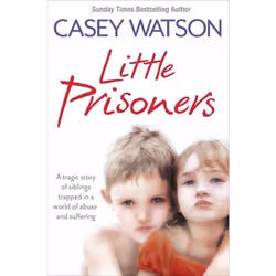 ISBN Little Prisoners: A tragic story of siblings trapped in a world of abuse and suffering, Paperback, 304 pages
