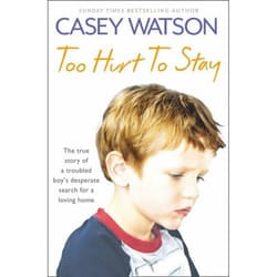 ISBN Too Hurt to Stay: The True Story of a Troubled Boy’s Desperate Search for a Loving Home