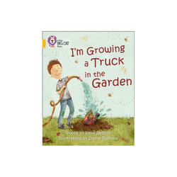 Collins Big Cat - I'm Growing a Truck in the Garden: Band 09/Gold (Paperback)