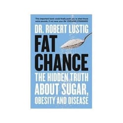 ISBN Fat Chance: The Hidden Truth About Sugar, Obesity and Disease book Health, mind & body English 336 pages