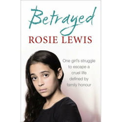 ISBN Betrayed: The heartbreaking true story of a struggle to escape a cruel life defined by family honour
